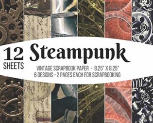 Steampunk Vintage Scrapbook Paper for Scrapbooking: Paper Crafts Supplies, Decorative Craft Papers, Backgrounds, Cardmaking, Stamp Making, Origami, ... Antique Old Ornate Printed Designs & More steampunk buy now online