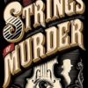 The Strings of Murder: Frey & McGray Book 1 (A Victorian Mystery) steampunk buy now online