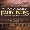 Clockwork Fairy Tales: A Collection of Steampunk Fables steampunk buy now online
