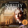 Fields of Air: A Steampunk Adventure Novel, plus Bonus 3-Hour Prequel Devices Brightly Shining steampunk buy now online