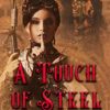 A Touch of Steel: A Steampunk Romance Short Story (Silver Warriors Chronicle Book 1) steampunk buy now online