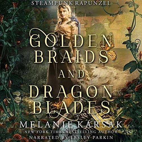 Golden Braids and Dragon Blades: Steampunk Rapunzel: Steampunk Fairy Tales, Book 4 steampunk buy now online