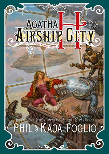 Agatha H. and the Airship City: Girl Genius, Book One: 1 steampunk buy now online