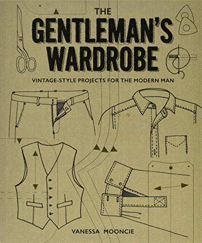 The Gentleman's Wardrobe: Vintage-Style Projects to Make for the Modern Man steampunk buy now online
