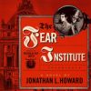 The Fear Institute: The Johannes Cabal Novels, Book 3 steampunk buy now online