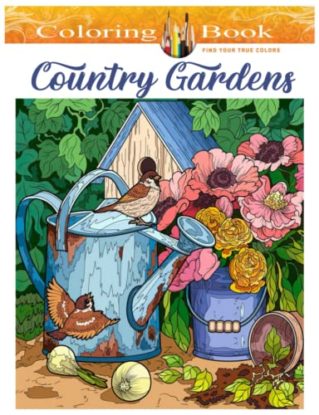 Country Gardens Coloring Book: An Adult Coloring Book Featuring Beautiful Country Gardens and Charming Countryside Scenery for Stress Relief and Relaxation steampunk buy now online