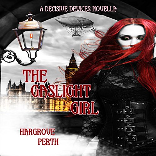 The Gaslight Girl: Decisive Devices Steampunk Series, Book 1 steampunk buy now online