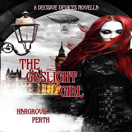 The Gaslight Girl: Decisive Devices Steampunk Series, Book 1 steampunk buy now online