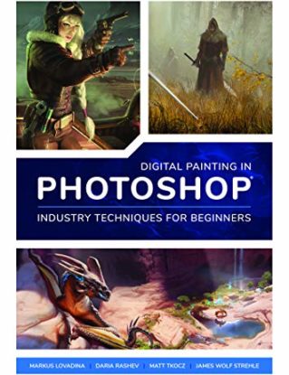 Digital Painting in Photoshop: Industry Techniques for Beginners: A comprehensive introduction to techniques and approaches steampunk buy now online