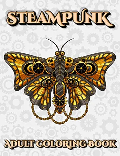 STEAMPUNK ADULT COLORING BOOK: Steampunk Colouring Book For Adults | Mechanical Animal Hearts Designs Skulls Gears Faces .. Vintage Steam Punk Coloring Pages (New 2020 - 2021) steampunk buy now online