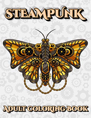 STEAMPUNK ADULT COLORING BOOK: Steampunk Colouring Book For Adults | Mechanical Animal Hearts Designs Skulls Gears Faces .. Vintage Steam Punk Coloring Pages (New 2020 - 2021) steampunk buy now online