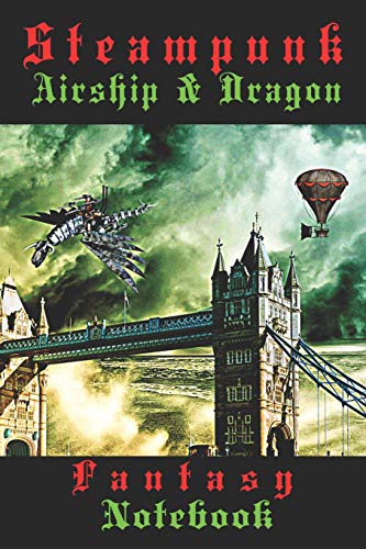Steampunk Airship & Dragon Fantasy Notebook: Journal Notebook With Blank Lined Pages Steampunk Airship & Dragon Fantasy with Bridge steampunk buy now online