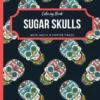 Sugar Skulls Coloring Book: Sugar Skull Coloring Book for Adults and Teens with Fun Skull Designs for Stress Relief and Relaxation steampunk buy now online