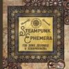 Steampunk Ephemera for Junk Journals and Scrapbooking: One-Sided Decorative Paper for Cut and Collage, Mixed Media, Decoupage, Paper Crafts, and More steampunk buy now online