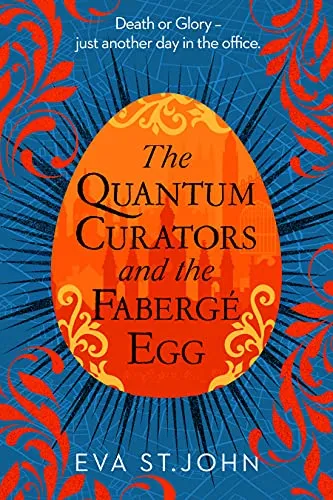 The Quantum Curators and the Fabergé Egg: An alternate history, time-travel adventure. (Book 1) steampunk buy now online