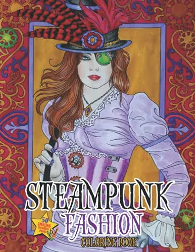 Steampunk Fashion Coloring Book: An Adult Coloring Book With Steampunk Designs For Relaxation And Stress Relief steampunk buy now online