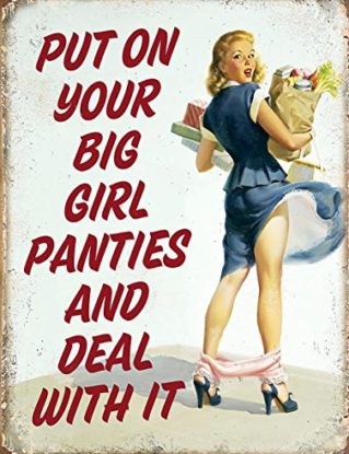 PUT ON YOUR BIG GIRL PANTIES STYLE METAL ADVERTISING WALL SIGN RETRO ART (10" x 8") steampunk buy now online