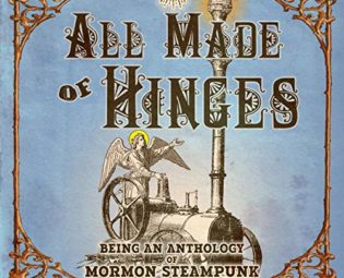 All Made of Hinges: A Mormon Steampunk Anthology, Book 1 steampunk buy now online