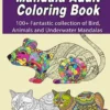 Mandala Adult Coloring Book: 100+ Animal Mandalas coloring book, Stress Relief perfect gift for Women steampunk buy now online