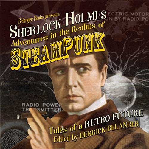Sherlock Holmes: Adventures in the Realms of Steampunk - Tales of a Retro Future steampunk buy now online
