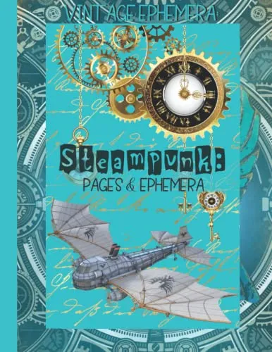 Vintage Ephemera: Steampunk Junk Journal Pages & Ephemera: Originally created Steampunk Junk Journal Pages to Start Your Own Unique Journal. steampunk buy now online