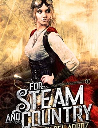 For Steam And Country - A Steampunk Fantasy (The Adventures of Baron Von Monocle Book 1) steampunk buy now online
