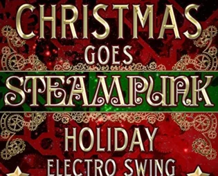 Christmas Goes Steampunk Holiday Electro Swing steampunk buy now online