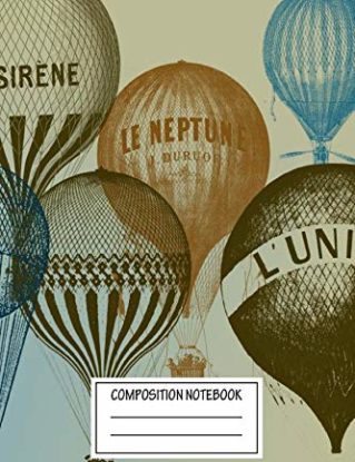 Composition Notebook: Vintage Posters French Hot Air Balloons Variety Wide Ruled Note Book, Diary, Planner, Journal for Writing steampunk buy now online