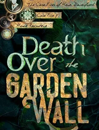 Death Over the Garden Wall (The Case Files of Henri Davenforth Book 7) steampunk buy now online