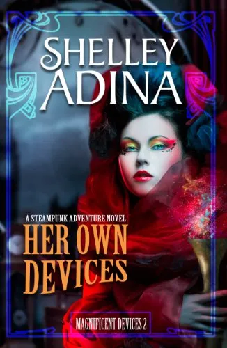 Her Own Devices: A steampunk adventure novel (Magnificent Devices Book 2) steampunk buy now online