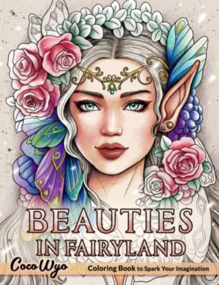 Beauties in Fairyland Coloring Book: Coloring Book for Women, Featuring Beautiful Illustration of Fairies, Hairstyles,... for Relaxation and Stress Relief (Beauties Collection of Coco Wyo) steampunk buy now online