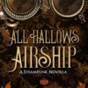All Hallows Airship: A Steampunk Novella (Seasons of Soldark) steampunk buy now online