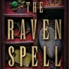 The Raven Spell: A Novel (A Conspiracy of Magic Book 1) steampunk buy now online
