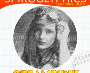 Steampunk Spiroglyphics Coloring Book: A Unique Style Shown By 30 Hidden Spiral Pictures Inside | Gifts For Fashion Lovers For Coloring And Relaxing steampunk buy now online
