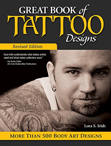 Great Book of Tattoo Designs, Revised Edition: More than 500 Body Art Designs (Fox Chapel Publishing) Fantasy, Celtic, Floral, Wildlife, and Symbol Designs for the Skin from the Legendary Lora Irish steampunk buy now online