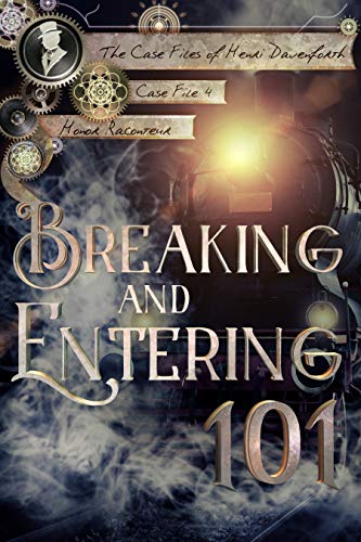 Breaking and Entering 101 (The Case Files of Henri Davenforth Book 4) steampunk buy now online