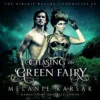 Chasing the Green Fairy, A Steampunk Romantic Adventure Novel: The Airship Racing Chronicles, Book 2 steampunk buy now online