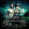 Chasing the Green Fairy, A Steampunk Romantic Adventure Novel: The Airship Racing Chronicles, Book 2 steampunk buy now online