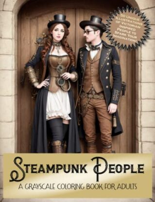 Steampunk People: A Grayscale Coloring Book for Adults: 50 Unique Illustrations of Victorian-Inspired People to Spark Your Imagination steampunk buy now online