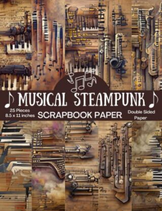 Musical Steampunk Scrapbook Paper: 25 Double Sided Sheets for Scrapbooking, Junk Journal, Card Making and More | Scrapbook Paper Steampunk | Musical Scrapbook Paper steampunk buy now online