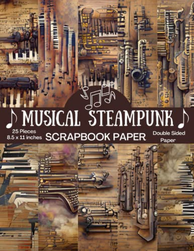 Musical Steampunk Scrapbook Paper: 25 Double Sided Sheets for Scrapbooking, Junk Journal, Card Making and More | Scrapbook Paper Steampunk | Musical Scrapbook Paper steampunk buy now online