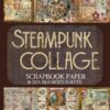Steampunk Collage Scrapbook Paper - 18 Double-Sided Sheets: Vintage Designs for Junk Journals, Decoupage, and Paper Crafts steampunk buy now online