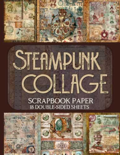 Steampunk Collage Scrapbook Paper - 18 Double-Sided Sheets: Vintage Designs for Junk Journals, Decoupage, and Paper Crafts steampunk buy now online