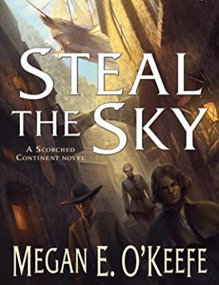 Steal the Sky (The Scorched Continent Book 1) steampunk buy now online