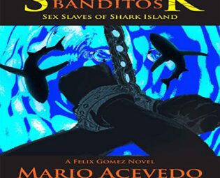 Steampunk Banditos: Sex Slaves of Shark Island (Felix Gomez Detective-Vampire, Book 7) steampunk buy now online