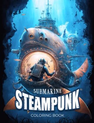 Submarine Steampunk Coloring Book: Victorian Era Submarine Adventure Coloring Book for Adults, Mindfulness Coloring, Deep sea exploration, Creative coloring book, Intricate Design for Submarine Lovers steampunk buy now online