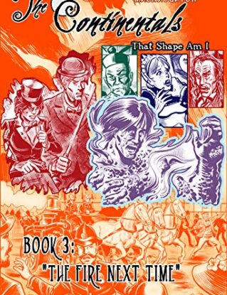 The Continentals: That Shape Am I: Book Three: The Fire Next Time (Graphic Novel. A Historical Victorian Steampunk Murder Mystery Thriller Books) steampunk buy now online