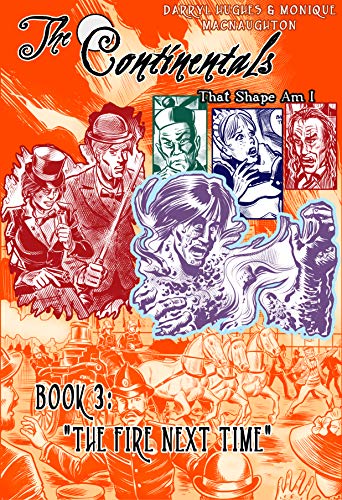 The Continentals: That Shape Am I: Book Three: The Fire Next Time (Graphic Novel. A Historical Victorian Steampunk Murder Mystery Thriller Books) steampunk buy now online