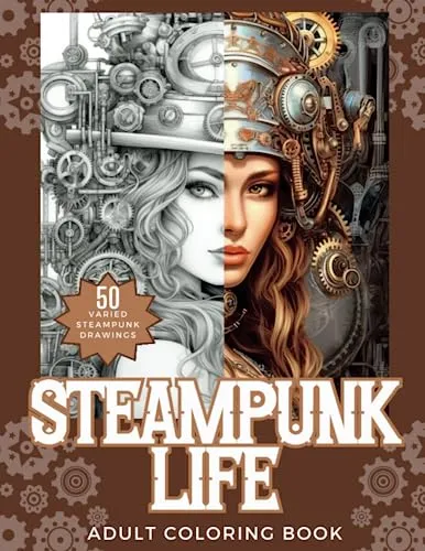 Steampunk Life Adult Coloring Book: Enjoy 50 Varied Steampunk Drawings Including People, Pets, Buildings and all Manner of Exotic Vehicles steampunk buy now online