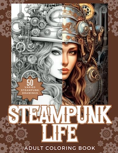 Steampunk Life Adult Coloring Book: Enjoy 50 Varied Steampunk Drawings Including People, Pets, Buildings and all Manner of Exotic Vehicles steampunk buy now online